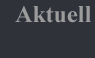 Aktuell